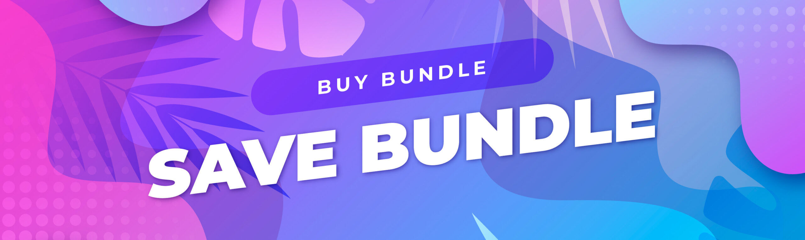 Buy Bundle Save Bundle