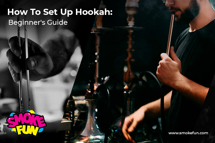 How To Set Up Hookah: Beginner’s Guide